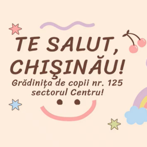 Te salutăm cu drag, Chișinăul tău și al meu!